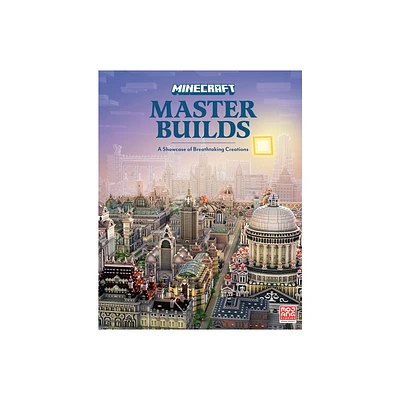 Minecraft: Master Builds - by Mojang Ab & The Official Minecraft Team (Hardcover)