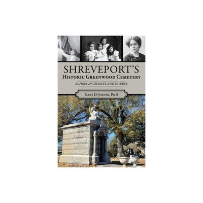 Shreveports Historic Greenwood Cemetery - (Landmarks) by Gary Joiner (Paperback)