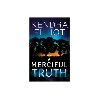 A Merciful Truth - (Mercy Kilpatrick) by Kendra Elliot (Paperback)