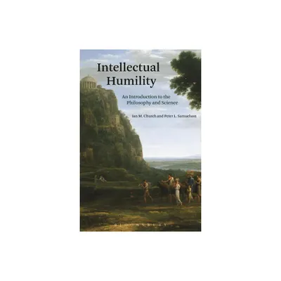 Intellectual Humility - by Ian M Church & Peter L Samuelson (Paperback)