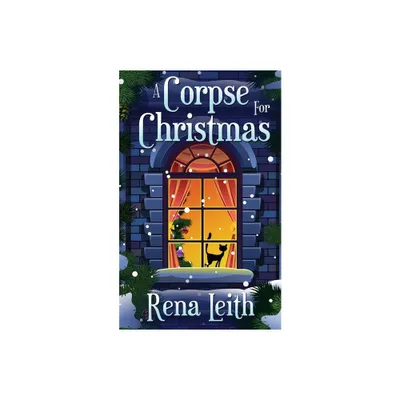 A Corpse for Christmas - (A Cass Peake Cozy Mystery) by Rena Leith (Paperback)