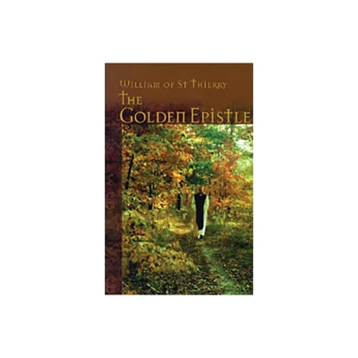 The Golden Epistle - (Cistercian Fathers) by William of Saint-Thierry (Paperback)