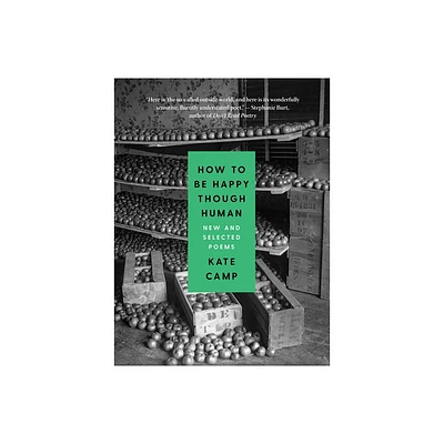 How to Be Happy Though Human - by Kate Camp (Paperback)