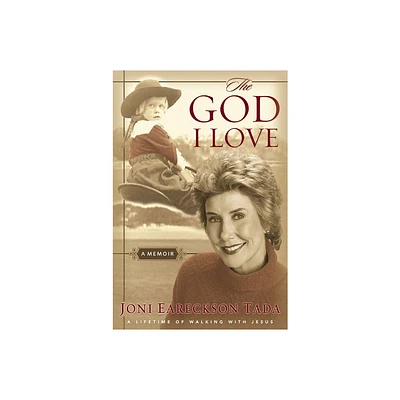 The God I Love - by Joni Eareckson Tada (Paperback)