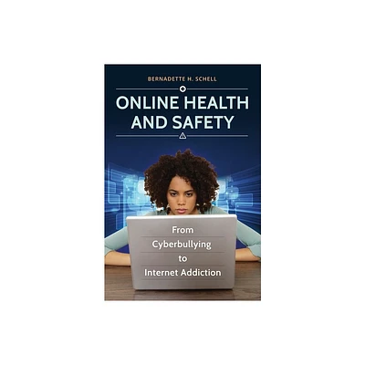 Online Health and Safety - by Bernadette Schell (Hardcover)