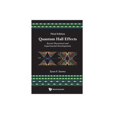 Quantum Hall Effects: Recent Theoretical and Experimental Developments (3rd Edition) - by Zyun Francis Ezawa (Paperback)