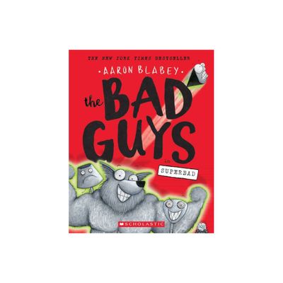 The Bad Guys In Superbad - By Aaron Blabey ( Paperback )