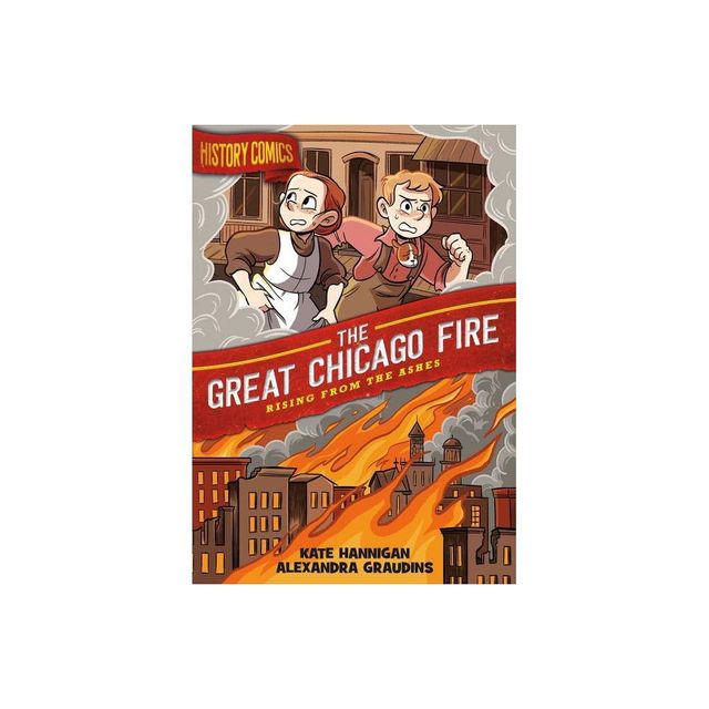 History Comics: The Great Chicago Fire