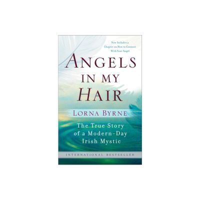 Angels in My Hair - by Lorna Byrne (Paperback)