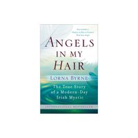 Angels in My Hair - by Lorna Byrne (Paperback)