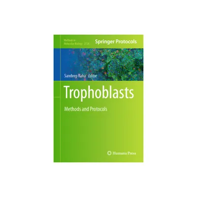 Trophoblasts - (Methods in Molecular Biology) by Sandeep Raha (Hardcover)