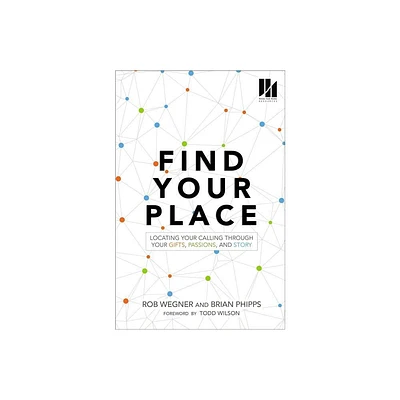 Find Your Place - by Rob Wegner & Brian Phipps (Paperback)