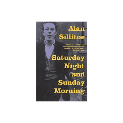 Saturday Night and Sunday Morning - (Vintage International) by Alan Sillitoe (Paperback)