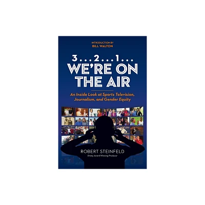 3... 2...1... Were on the Air - by Robert Steinfeld (Hardcover)