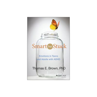 Smart But Stuck - by Thomas E Brown (Hardcover)