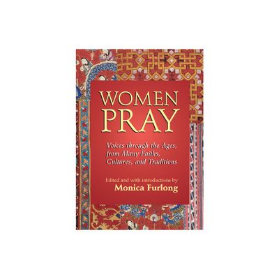 Women Pray - by Monica Furlong (Paperback)