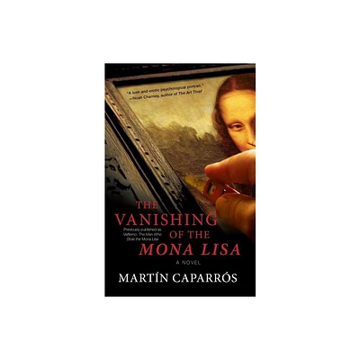 The Vanishing of the Mona Lisa - by Martin Caparros (Paperback)