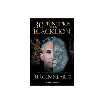 30 Principios de Un Blacklion / 30 Principles of a Blacklion - by Jrgen Klaric (Paperback)