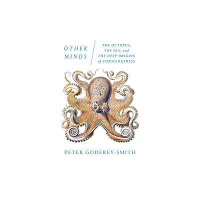 Other Minds - by Peter Godfrey-Smith (Paperback)