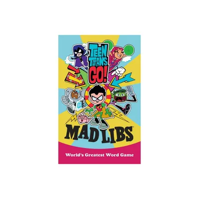 Teen Titans Go! Mad Libs - by Eric Luper & Mad Libs (Paperback)