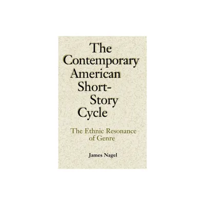 The Contemporary American Short-Story Cycle - by James Nagel (Paperback)