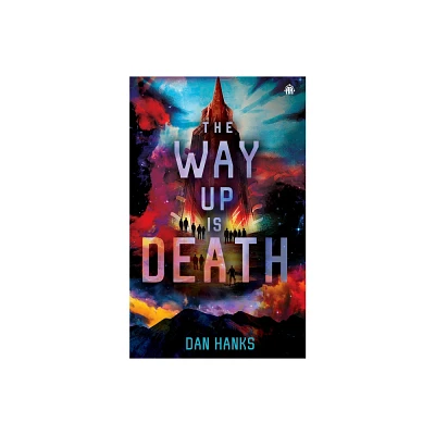 The Way Up Is Death - by Dan Hanks (Paperback)