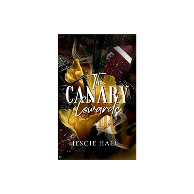 The Canary Cowards - by Jescie Hall (Paperback)