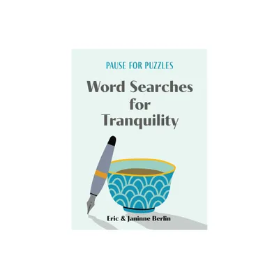 Pause for Puzzles: Word Searches for Tranquility - by Eric Berlin & Janinne Berlin (Paperback)