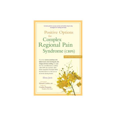 Positive Options for Complex Regional Pain Syndrome (Crps) - (Positive Options for Health) 2nd Edition by Elena Juris (Paperback)