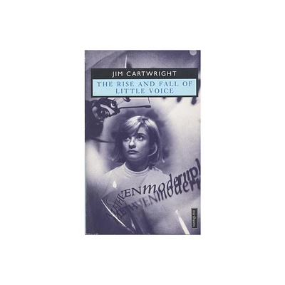 The Rise and Fall of Little Voice - (Modern Plays) by Jim Cartwright (Paperback)