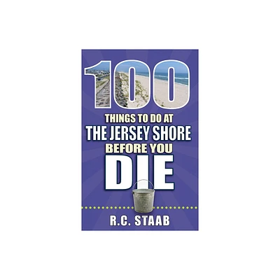 100 Things to Do at the Jersey Shore Before You Die - (100 Things to Do Before You Die) by R C Staab (Paperback)