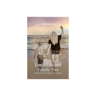 Loris Lies and Family Ties - by Rex Conner & Adam Cox (Paperback)