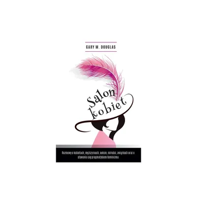 Salon Kobiet - Salon des Femmes Polish - by Gary M Douglas (Paperback)