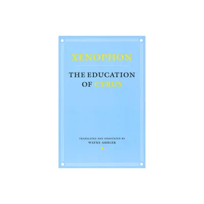 Education of Cyrus - (Agora Editions) by Xenophon (Paperback)