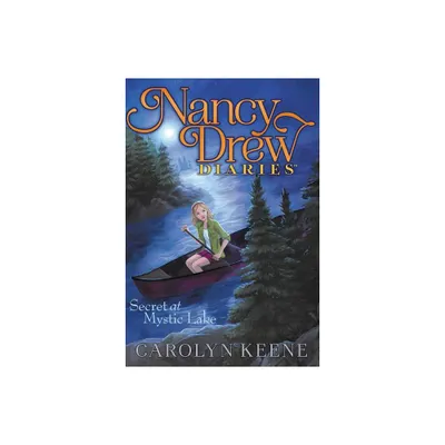 Secret at Mystic Lake - (Nancy Drew Diaries) by Carolyn Keene (Paperback)