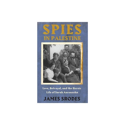 Spies in Palestine - by James Srodes (Paperback)