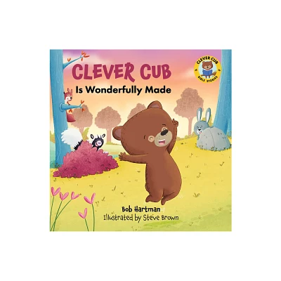 Clever Cub Is Wonderfully Made - (Clever Cub Bible Stories) by Bob Hartman (Paperback)