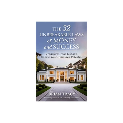 The 32 Unbreakable Laws of Money and Success - by Brian Tracy (Paperback)