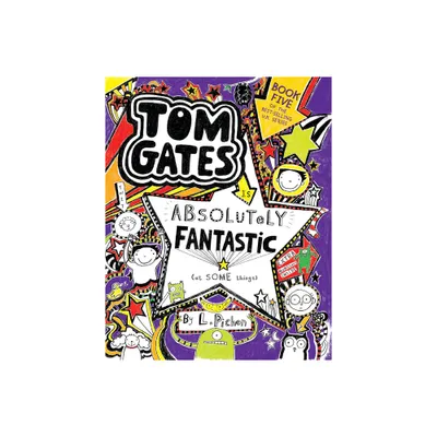 Tom Gates Is Absolutely Fantastic (at Some Things) - by L Pichon (Paperback)