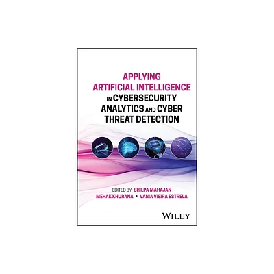 Applying Artificial Intelligence in Cybersecurity Analytics and Cyber Threat Detection - by Shilpa Mahajan & Mehak Khurana & Vania Vieira Estrela