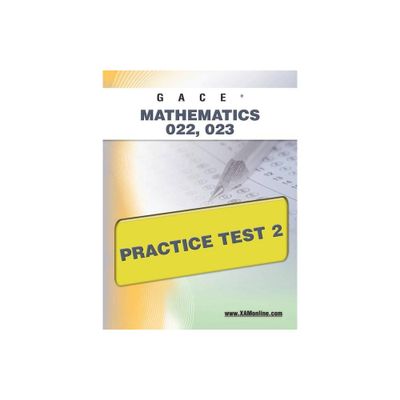 Gace Mathematics 022, 023 Practice Test 2 - by Sharon A Wynne (Paperback)