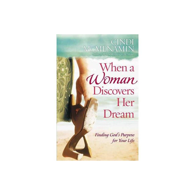 When a Woman Discovers Her Dream - by Cindi McMenamin (Paperback)