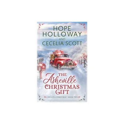 The Asheville Christmas Gift - (The Carolina Christmas) by Hope Holloway & Cecelia Scott (Paperback)