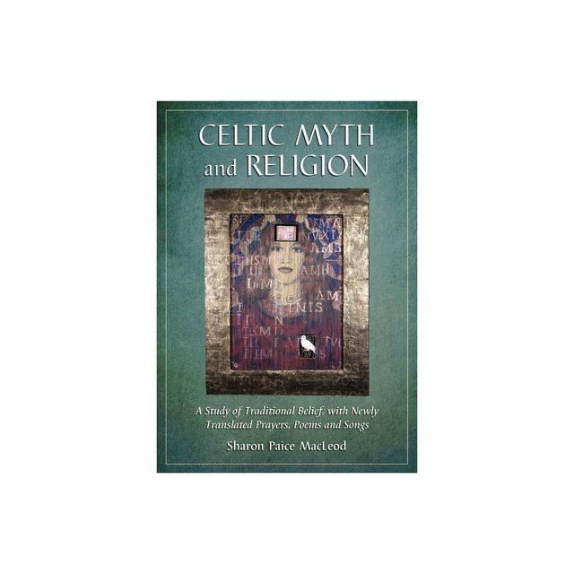 Celtic Myth and Religion - by Sharon Paice MacLeod (Paperback)