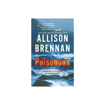 Poisonous - by Allison Brennan (Paperback)