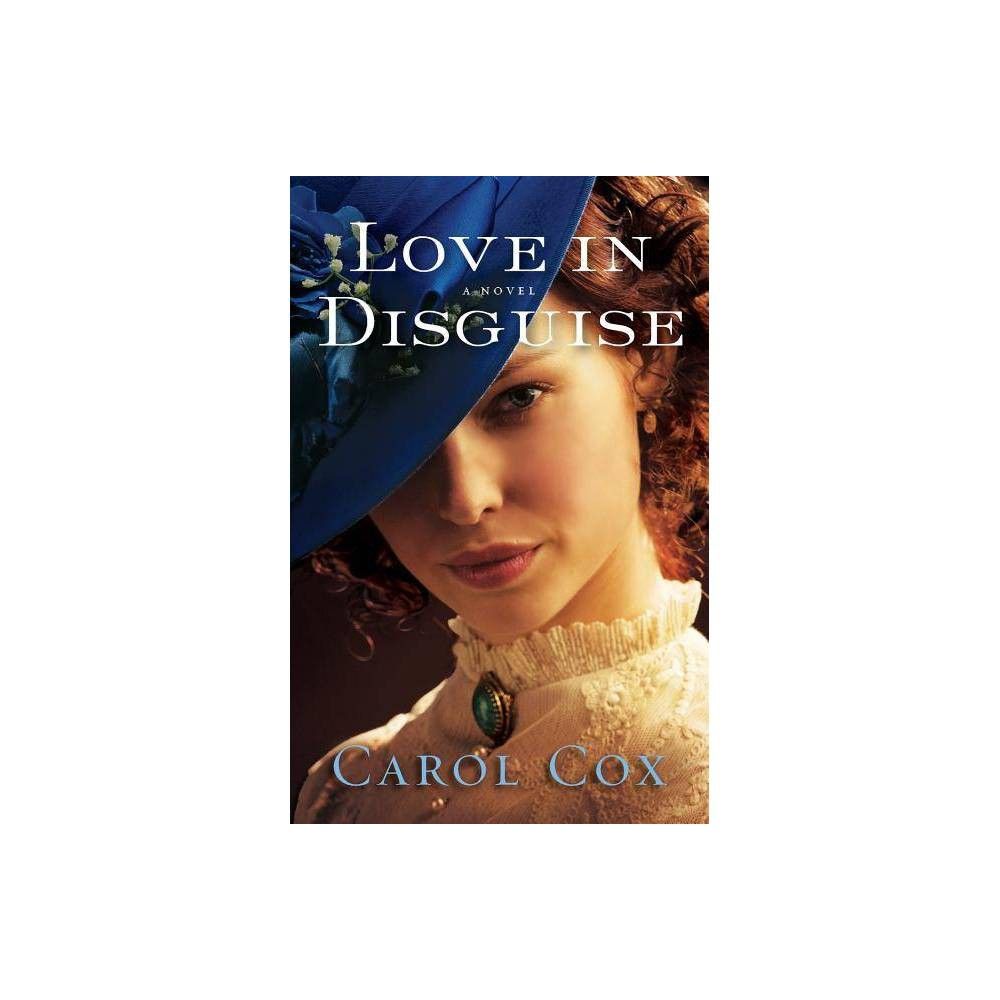 Bethany House Publishers Love in Disguise - by Carol Cox (Paperback) | The  Market Place