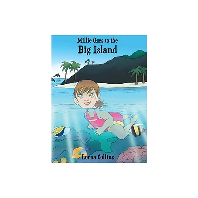 Millie Goes to the Big Island - by Lorna Collins (Hardcover)