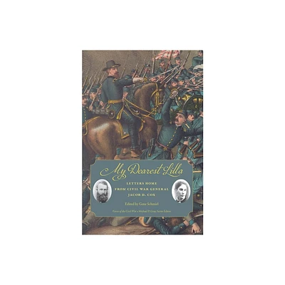 My Dearest Lilla - (Voices of the Civil War) by Gene Schmiel (Paperback)