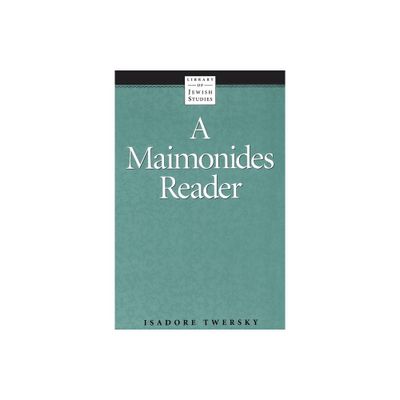 A Maimonides Reader - by Isadore Twersky (Paperback)