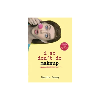 I So Dont Do Makeup - (I So Dont Do...) by Barrie Summy (Paperback)